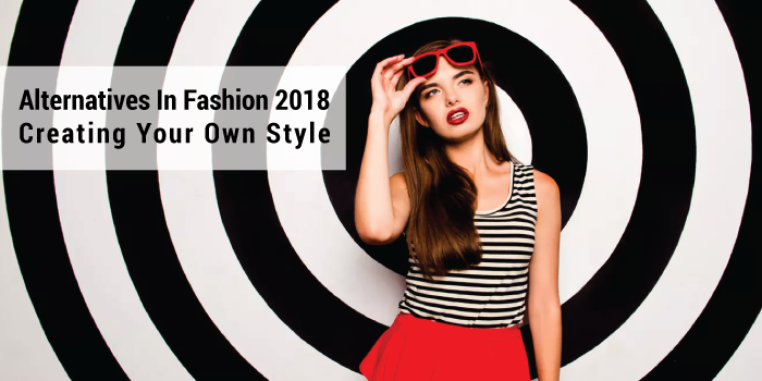 Alternatives In Fashion Styles : You Need to Try in 2018 - Shoppingthoughts